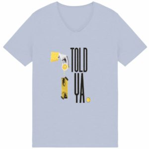 T-shirt Femme Slub - i TOLD YA